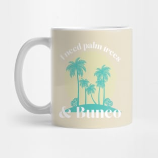 I Need Palm Trees and Bunco Summer Fun Dice Game Mug
